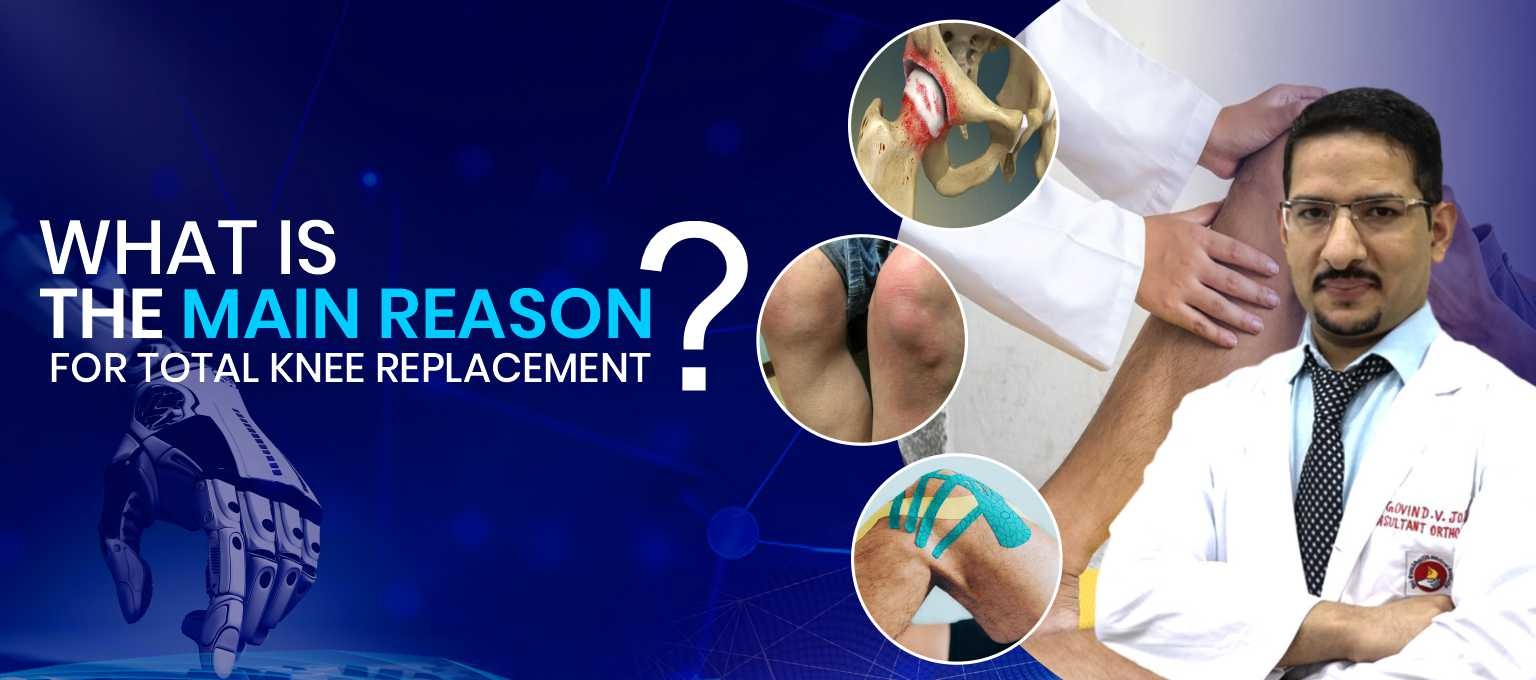 What is The Main Reason For Total Knee Replacement?