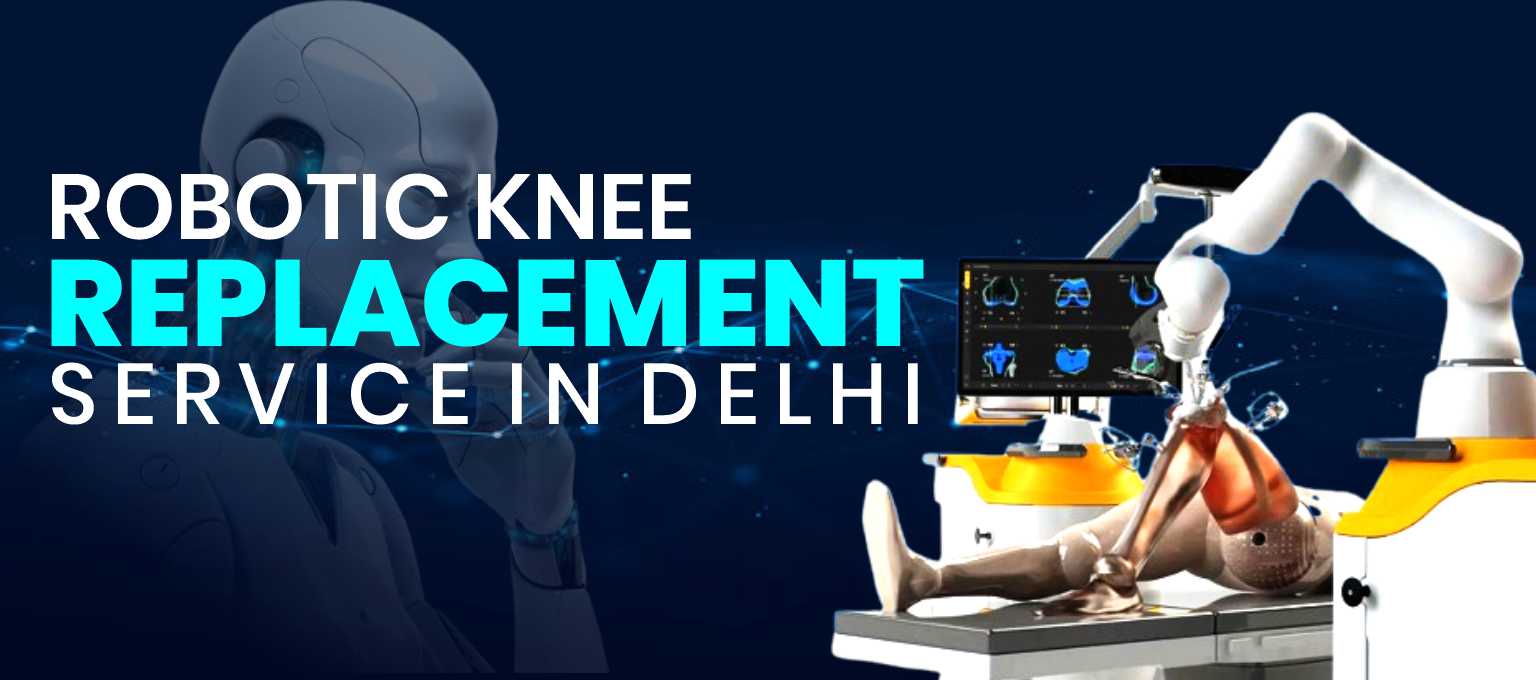 Best Robotic Knee Replacement Surgeons in Delhi